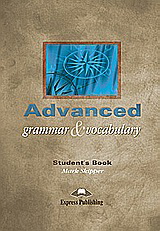 Advanced Grammar and Vocabulary: Student’s Book