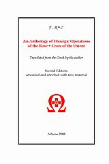 An Anthology of Theurgic Operations of the Rose+Croix of the Orient