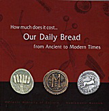 How Much Does it Cost… Our Daily Bread from Ancient to Modern Times
