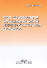 Kinder und Jugendliteratur zum Thema Migration und Ihre Bedeutung fuer interkulturelle Verstaendigung
