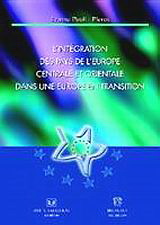 L’ intégration des pays de l’ Europe centrale et orientale dans une Europe en transition