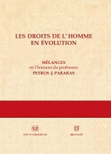 Les droits de l’homme en evolution: Melanges en l’honneur du professeur Petros J. Pararas