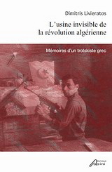 L’usine invisible de la révolution algérienne