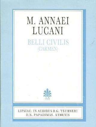 M. Annaei Lucani, belli civilis (carmen), libri I-X, fragmenta [Μάρκου Ανναίου Λουκανού, εμφυλίου πολέμου, βιβλία Α’-Ι’ (στωικό έπος), αποσπάσματα]