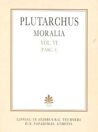 Plutarchi moralia, vol. VI, fasc. 1 (Πλουτάρχου ηθικά, τόμος ΣΤ’, τεύχος 1)