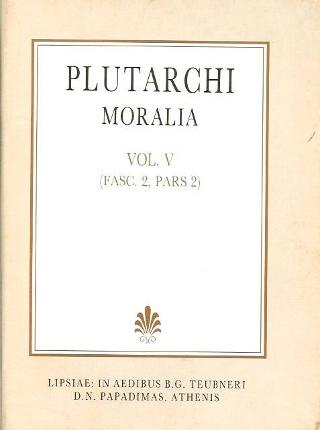 Plutarchi moralia, vol. V, fasc. 2, pars 2 (Πλουτάρχου ηθικά, τόμος E’, τεύχος 2, μέρος 2)