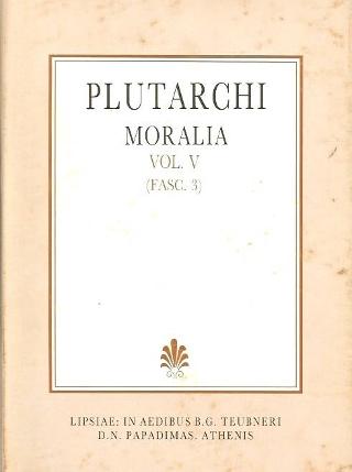 Plutarchi moralia, vol. V, fasc. 3 (Πλουτάρχου ηθικά, τόμος E’, τεύχος 3)