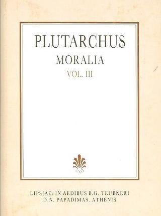 Plutarchi moralia, vol. III (Πλουτάρχου ηθικά)