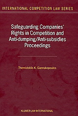 Safeguarding Companies’ Rights in Competition and Anti-Dumping/Anti-Subsidies Proceedings