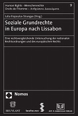 Soziale Grundrechte in Europa nach Lissabon. Eine rechtsvergleichende Untersuchung der nationalen Rechtsordnungen und des europaischen Rechts