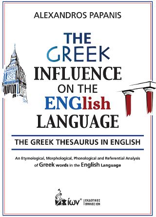 The Greek Influence on the English Language. The Greek Thesaurus in English