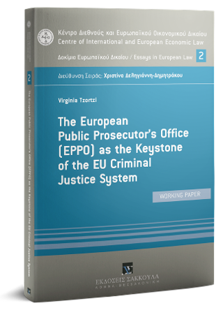 The European Public Prosecutor’s Office (EPPO) as the keystone of the EU criminal justice system