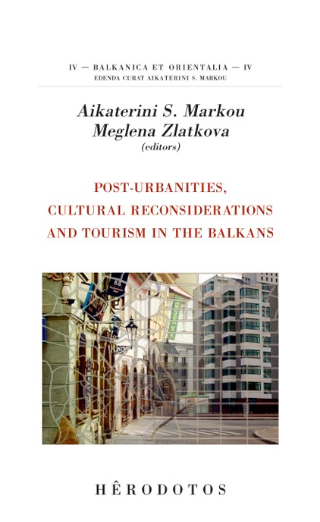Post-urbanities, cultural reconsiderations and tourism in the Balkans