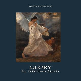 Glory by Nikolaos Gyzis. The painter of ideas and the visualization of his national dream (Η “Δόξα” του Νικόλαου Γύζη. Ο ζωγράφος των ιδεών και η αισθητοποίηση του εθνικού του οράματος)