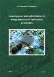 Investigation and optimization of integrated circuit fabrication processes
