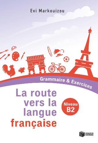 La route vers la langue française  – Grammaire & Exercices – Niveau B2