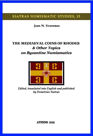 The mediaeval coins of Rhodes and other topics on byzantine numismatics
