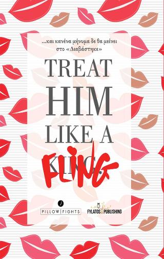 Treat him like a fling