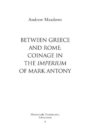Between Greece and Rome: Coinage in the Imperium of Mark Antony